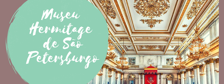Museu Hermitage de São Petersburgo