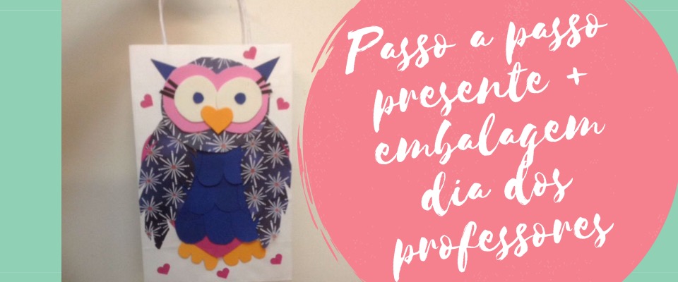 Passo a passo presente e embalagem dia dos professores