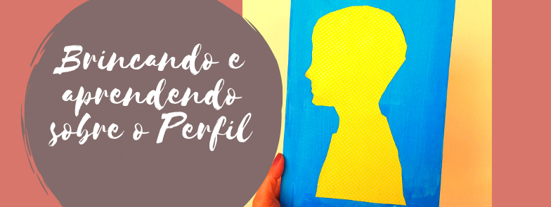 Brincando e aprendendo sobre o Perfil