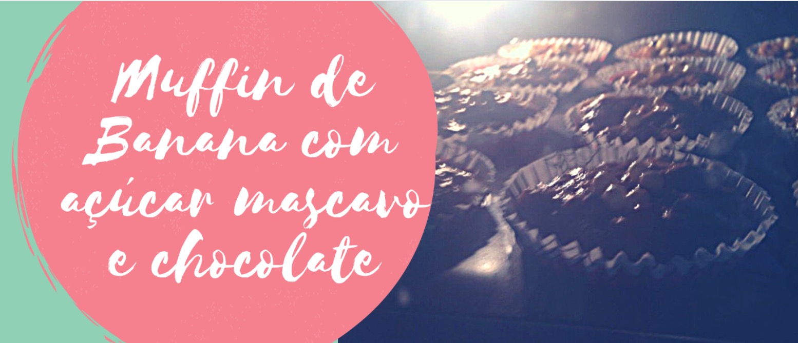 Muffin de Banana com açúcar mascavo e chocolate