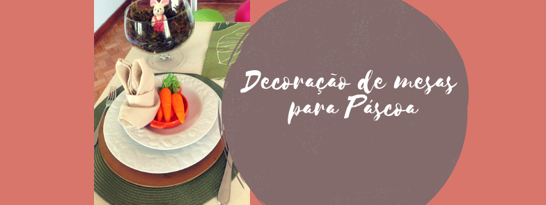 Decoração de mesas para Páscoa