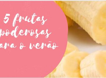 5 frutas poderosas para o verão