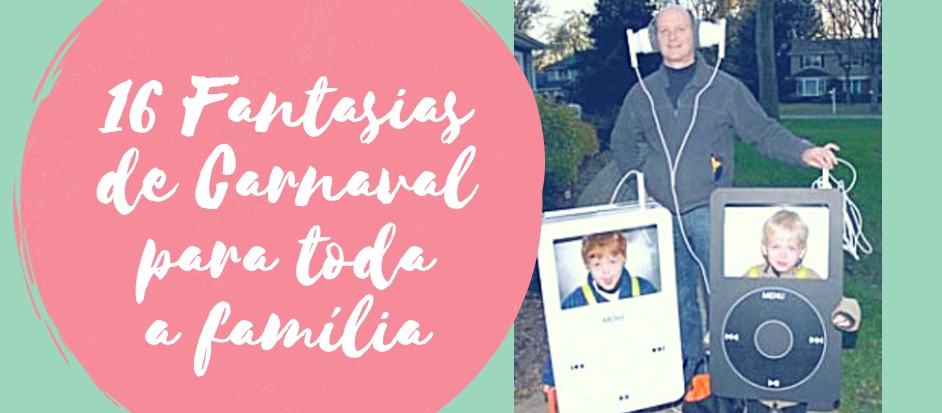 16 Fantasias de Carnaval para toda a família