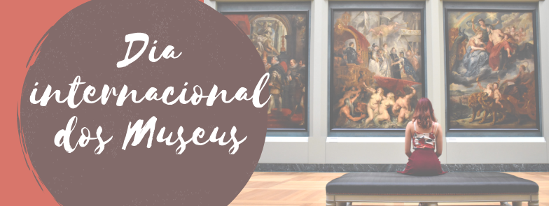 Dia internacional dos Museus