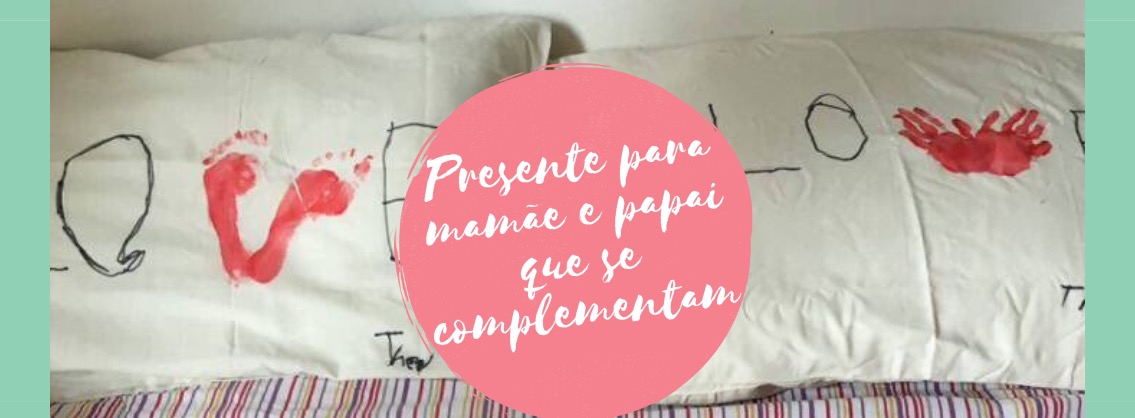 Presente para mamãe e papai que se complementam