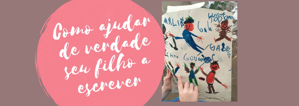 Como ajudar de verdade seu filho a escrever
