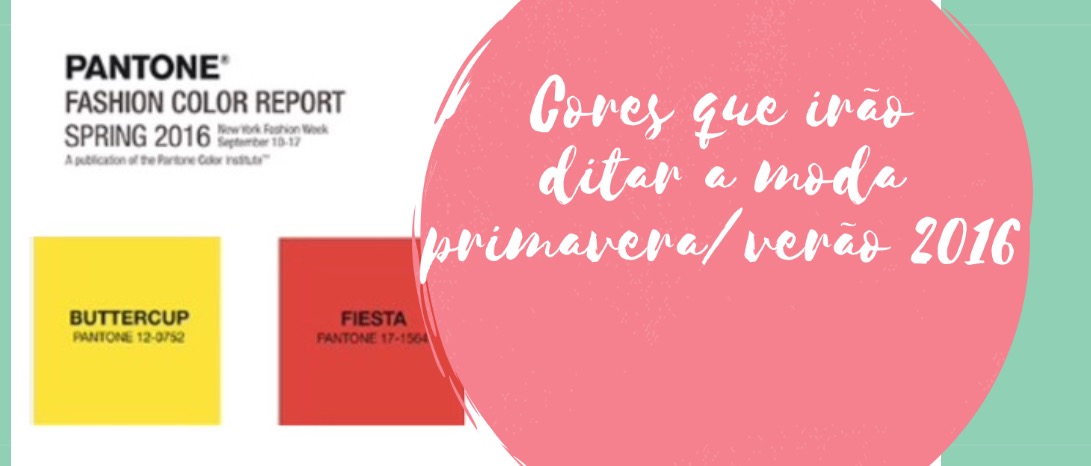 Cores que irão ditar a moda primavera/verão 2016