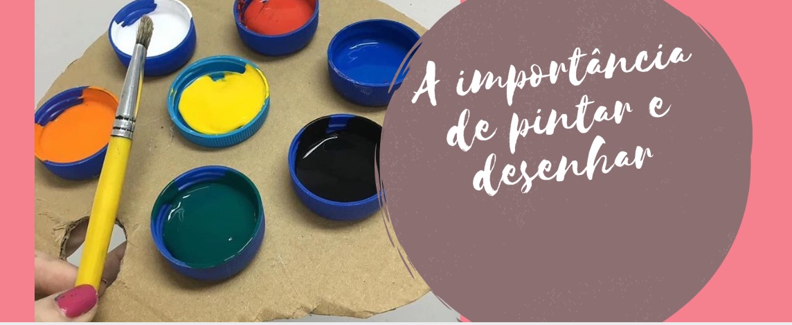 A importância de pintar e desenhar
