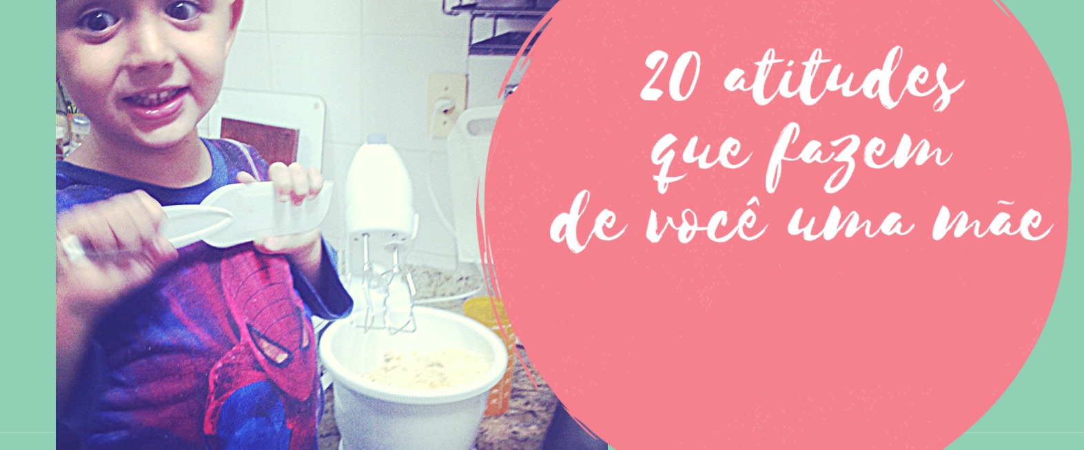20 atitudes que fazem de você uma mãe