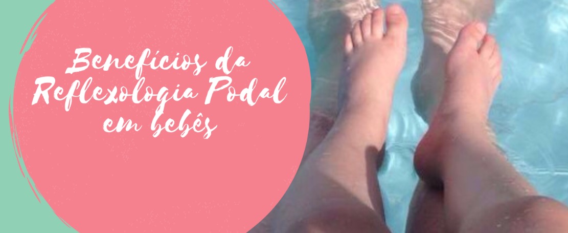 Benefícios da Reflexologia Podal em bebês