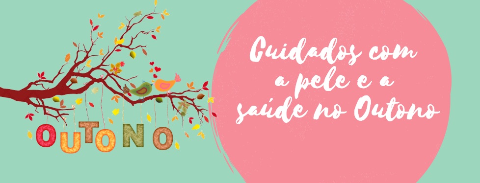 Cuidados com a pele e a saúde no Outono