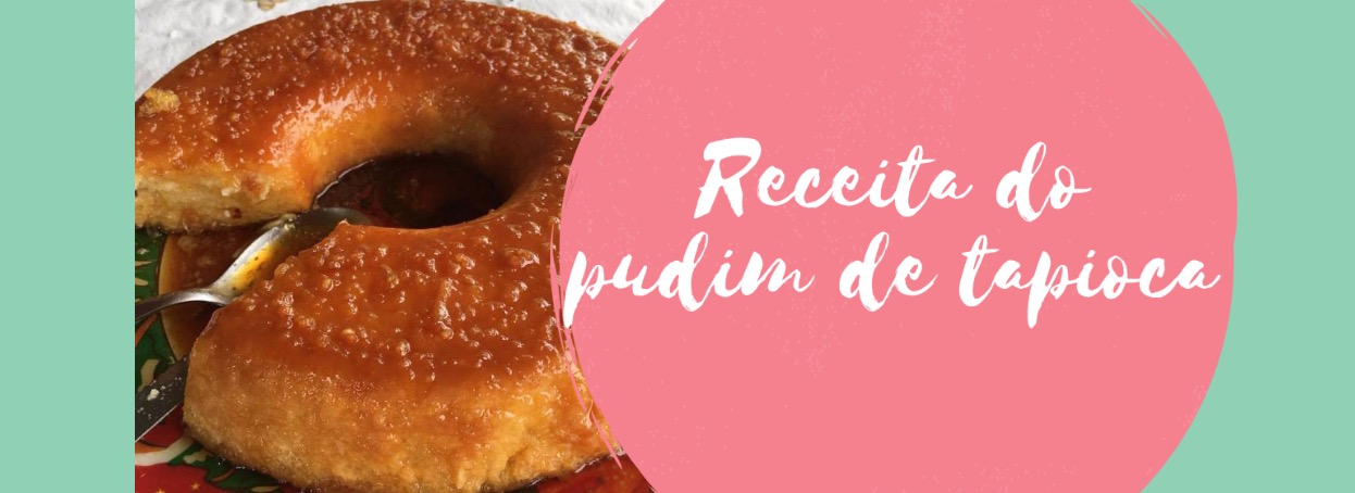 Receita do pudim de tapioca