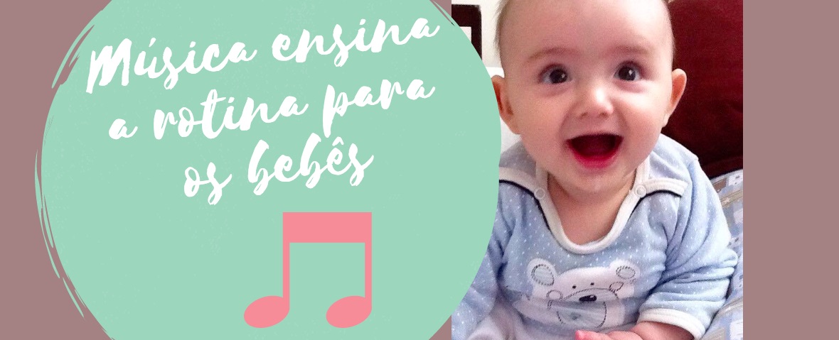 Música ensina a rotina para os bebês