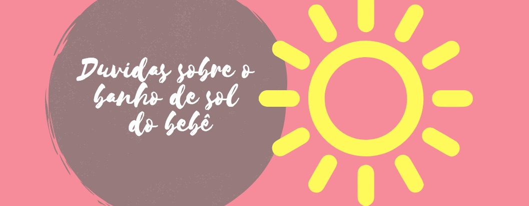 Duvidas sobre o banho de sol do bebê