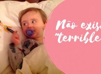 Não existe o "terrible two"