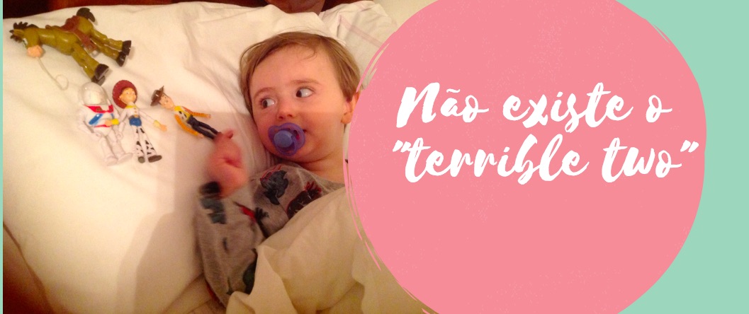 Não existe o "terrible two"