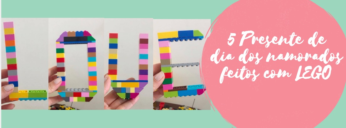 5 Presente de dia dos namorados feitos com LEGO