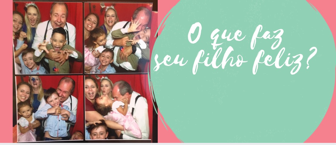 O que faz seu filho feliz?