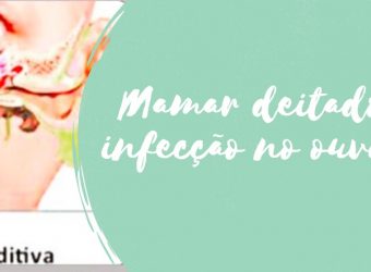 Mamar deitado dá infecção no ouvido?