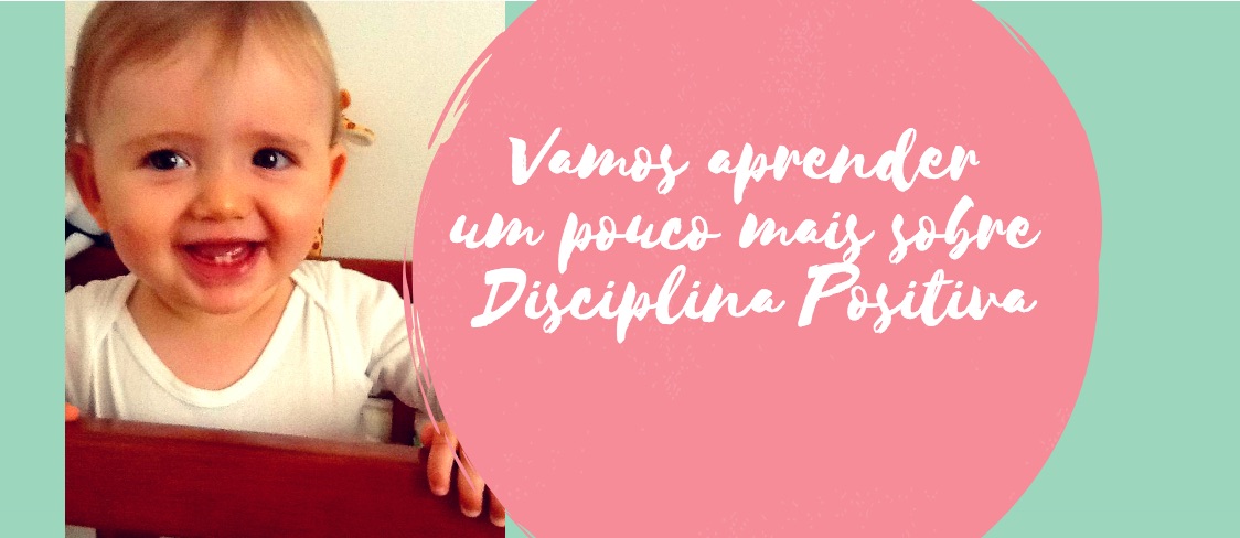Vamos aprender um pouco mais sobre Disciplina Positiva