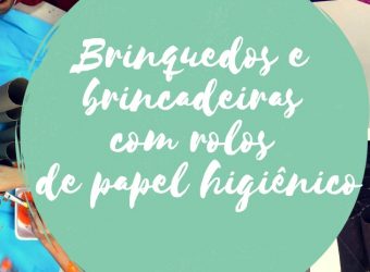 Brinquedos e brincadeiras com rolos de papel higiênico