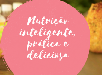 Nutrição inteligente, prática e deliciosa