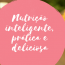 Nutrição inteligente, prática e deliciosa