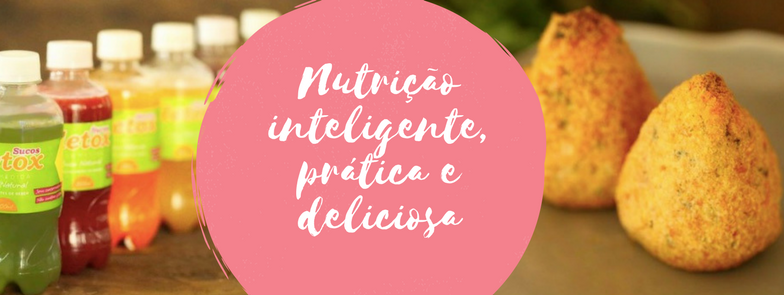 Nutrição inteligente, prática e deliciosa