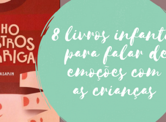 8 livros infantis para falar de emoções com as crianças