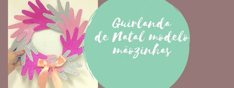 Guirlanda de Natal modelo mãozinhas