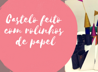 Castelo feito com rolinhos de papel