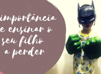 A importância de ensinar o seu filho a perder