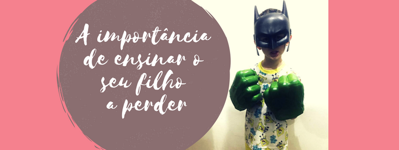 A importância de ensinar o seu filho a perder