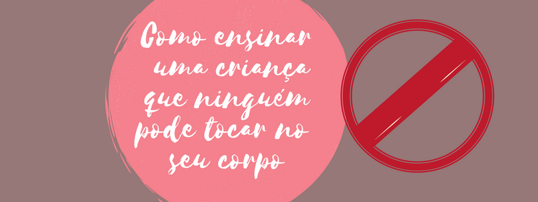Como ensinar a uma criança que ninguém pode tocar no seu corpo