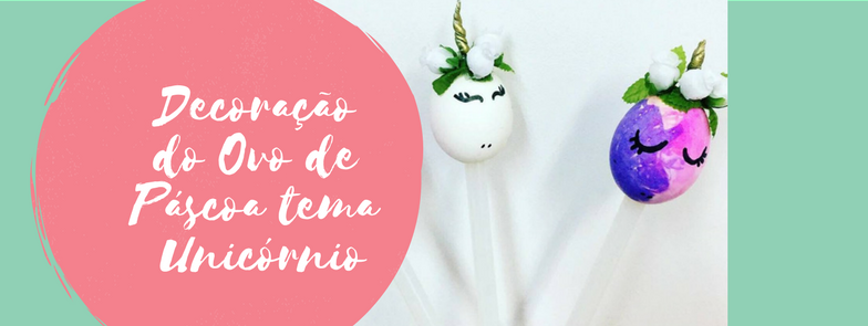 Decoração do Ovo de Páscoa tema Unicórnio
