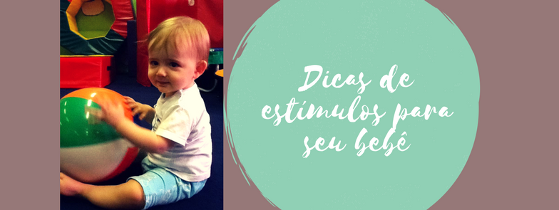 Dicas de estímulos para seu bebê