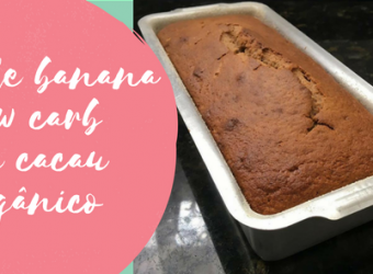 Bolo de banana low carb com cacau orgânico