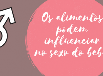 Os alimentos podem influenciar no sexo do bebê?