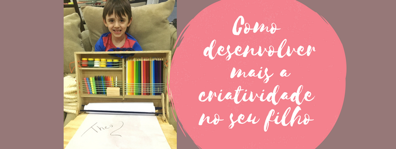 Como desenvolver mais a criatividade no seu filho