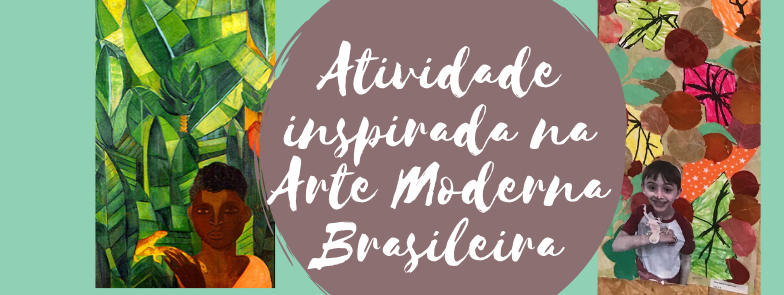 Atividade inspirada na Arte Moderna Brasileira