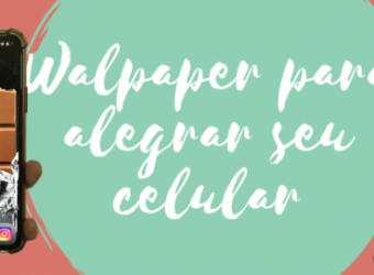 Walpaper para alegrar seu celular