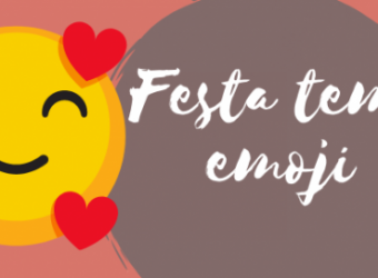 Festa tema "Emoji"🥰
